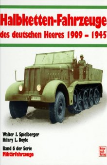 Die Halbkettenfahrzeuge des deutschen Heeres: 1909-1945 (Militarfahrzeuge Band 6)