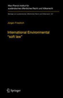 International Environmental “soft law”: The Functions and Limits of Nonbinding Instruments in International Environmental Governance and Law
