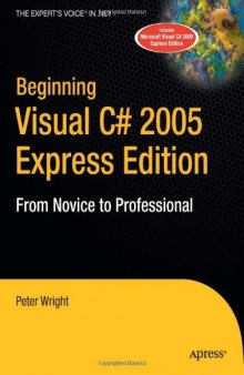 Beginning Visual C# 2005 Express Edition: From Novice to Professional (Beginning: from Novice to Professional)