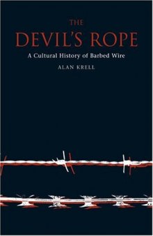 The Devil's Rope: A Cultural History of Barbed Wire (Topographics)