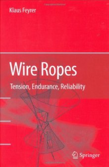 Wire ropes: tension, endurance, reliability