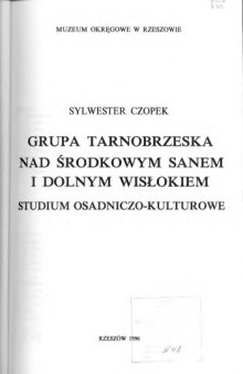 Grupa tarnobrzeska nad środkowym Sanem i Dolnym Wisłokiem : studium osadniczo-kulturowe