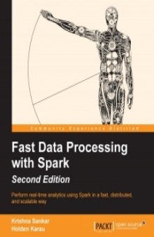 Fast Data Processing with Spark, 2nd Edition: Perform real-time analytics using Spark in a fast, distributed, and scalable way
