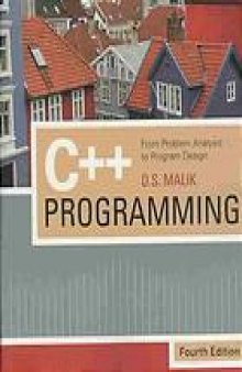 C++ programming : from problem analysis to program design