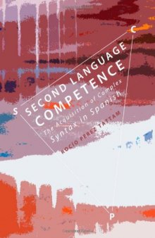 Second Language Competence: The Acquisition of Complex Syntax in Spanish