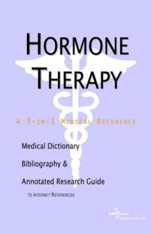 Hormone Therapy - A Medical Dictionary, Bibliography, and Annotated Research Guide to Internet References
