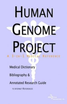 Human Genome Project - A Medical Dictionary, Bibliography, and Annotated Research Guide to Internet References