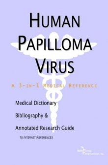 Human Papilloma Virus - A Medical Dictionary, Bibliography, and Annotated Research Guide to Internet References