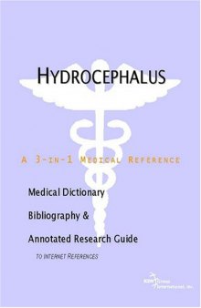 Hydrocephalus - A Medical Dictionary, Bibliography, and Annotated Research Guide to Internet References