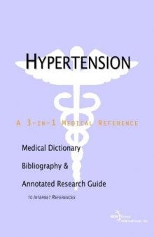Hypertension - A Medical Dictionary, Bibliography, and Annotated Research Guide to Internet References
