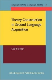 Theory Construction in Second Language Acquisition (Language Learning & Language Teaching, 8)