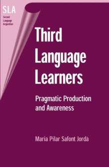 Third Language Learners: Pragmatic Production And Awareness (Second Language Acquisition)