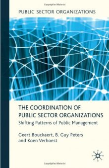 The Coordination of Public Sector Organizations: Shifting Patterns of Public Management