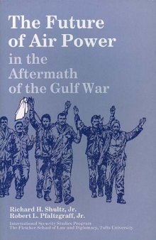 The Future of Air Power : In the Aftermath of the Gulf War