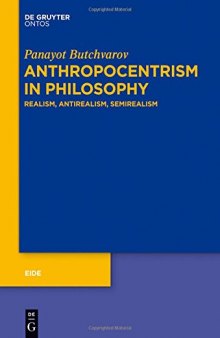 Anthropocentrism in Philosophy: Realism, Antirealism, Semirealism