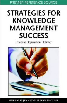 Strategies for Knowledge Management Success: Exploring Organizational Efficacy (Premier Reference Source)  