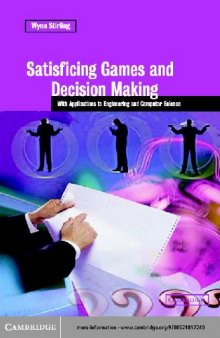 Satisficing Games and Decision Making - With Applications to Engineering and Computer Sciences