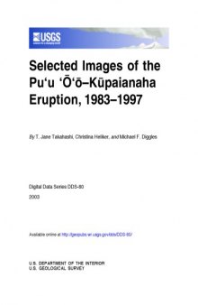 Selected images of the Puu Oo Kopaianaha eruption, 1983-1997