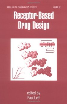 Receptor - Based Drug Design (Drugs and the Pharmaceutical Sciences: a Series of Textbooks and Monographs)