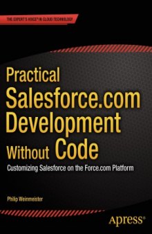Practical Salesforce.com Development Without Code  Customizing Salesforce on the Force.com Platform