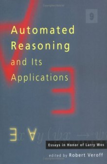 Automated reasoning and its applications : essays in honor of Larry Wos