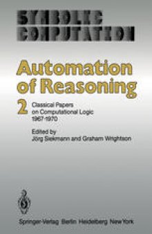 Automation of Reasoning: 2: Classical Papers on Computational Logic 1967–1970