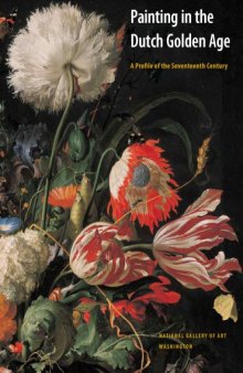 Painting in the Dutch golden age : a profile of the seventeenth century