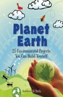 Planet Earth  25 Environmental Projects You Can Build Yourself