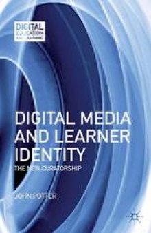 Digital Media and Learner Identity: The New Curatorship