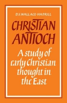 Christian Antioch: A Study of Early Christian Thought in the East