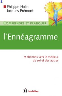 Comprendre et pratiquer l'Ennéagramme : 9 Chemins vers le meilleur de soi et des autres