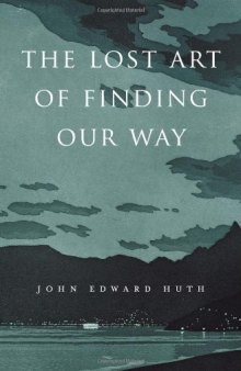 The Lost Art of Finding Our Way