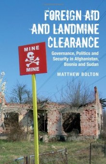 Foreign Aid and Landmine Clearance: Governance, Politics and Security in Afghanistan, Bosnia and Sudan (International Library of Postwar Reconstruction & Development)