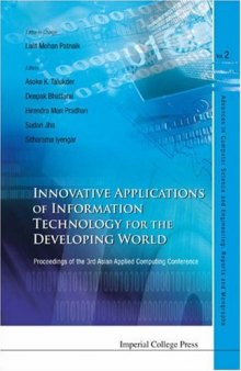 Innovative Applications of Information Technology for the Developing World: Proceedings of the 3rd Asian Applied Computing Conference (Advances in Computer ... and Engineering: Reports and Monographs)