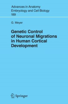 Genetic Control of Neuronal Migrations in Human Cortical Development (Advances in Anatomy, Embryology and Cell Biology)