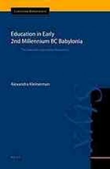 Education in early 2nd millennium BC Babylonia : the Sumerian epistolary miscellany