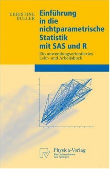 Einführung in die nichtparametrische Statistik mit SAS und R: Ein anwendungsorientiertes Lehr- und Arbeitsbuch