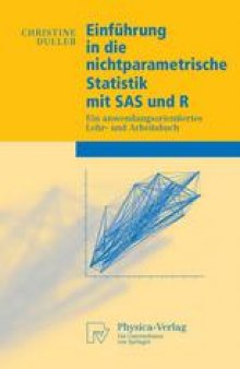 Einführung in die nichtparametrische Statistik mit SAS und R: Ein anwendungsorientiertes Lehr- und Arbeitsbuch