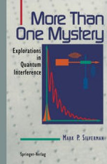 More Than One Mystery: Explorations in Quantum Interference