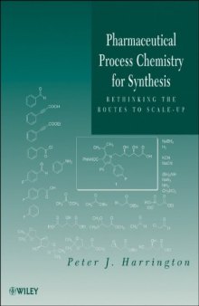 Pharmaceutical Process Chemistry for Synthesis: Rethinking the Routes to Scale-Up