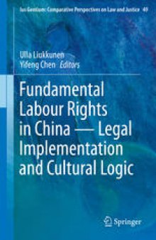Fundamental Labour Rights in China - Legal Implementation and Cultural Logic