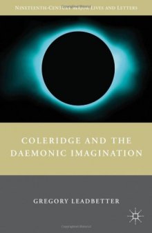 Coleridge and the Daemonic Imagination (Nineteenth-Century Major Lives and Letters)  