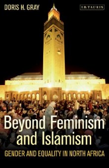 Beyond Feminism and Islamism: Gender and Equality in North Africa