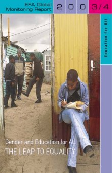 Education for All Global Monitoring Report 2003 4: Gender and Education for All: Leap to Equality (Education on the Move)