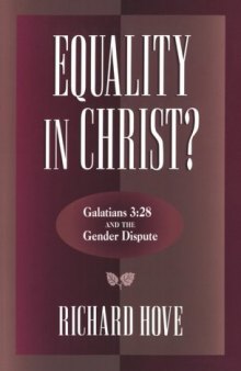 Equality in Christ?: Galatians 3:28 and the Gender Dispute