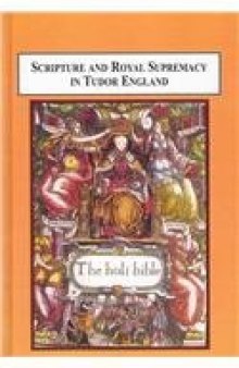 Scripture and Royal Supremacy in Tudor England: The Use of Old Testament Historical Narrative