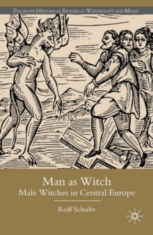 Man As Witch: Male Witches in Central Europe (Palgrave Historical Studies in Witchcraft and Magic)