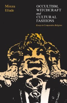 Occultism, Witchcraft, and Cultural Fashion: Essays in Comparative Religion