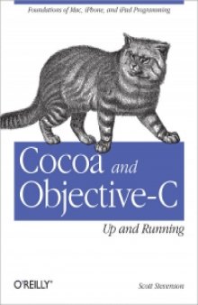 Cocoa and Objective-C: Up and Running: Foundations of Mac, iPhone, and iPod touch programming
