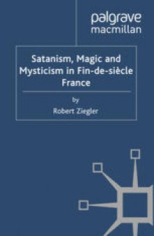 Satanism, Magic and Mysticism in Fin-de-siècle France